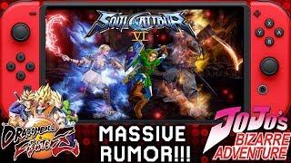 Massive Switch Rumor Soul Calibur 6 Switch- DBFZ Season 2 DLC- JOJO Switch -New Dragon Ball RPG