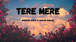 TERE MERE Lyrics - CHEF  Armaan Malik & Amaal Mallik