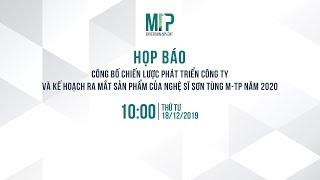 LIVESTREAM  HỌP BÁO CÔNG TY M-TP ENTERTAINMENT  18.12.2019