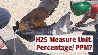 Hydrogen Sulfide Safety H2S  concentration unit Measurment in percentage and PPM