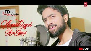 Aashiqui Aa Gayi Song  Remix  Faizy Bunty Rendition  Best Cover 2021