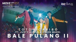 TOTON CARIBO Ft.@JUSTYALDRINOFFICIAL& @GIHONMARELLOIMALITNA - BALE PULANG II  MOVE IT FEST 2022