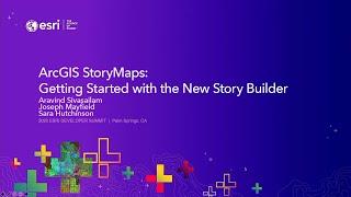 ArcGIS StoryMaps Getting Started with the New Story Builder