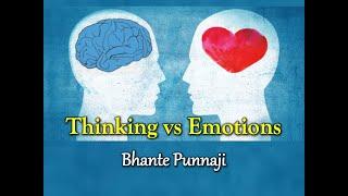 THINKING vs EMOTIONS - Bhante Punnaji