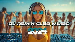 DJ Remix Club Music Dance Party Mix 2024  Mashups & Remixes of Popular Songs 2024CLUB MUSIC 2024