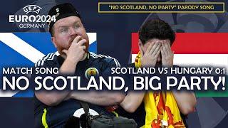 No Scotland Big Party  - Scotland vs Hungary 01 UEFA EURO 2024 MATCH SONG