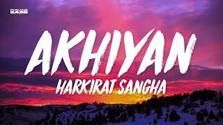 Akhiyan - Harkirat Sangha LyricsEnglish Meaning