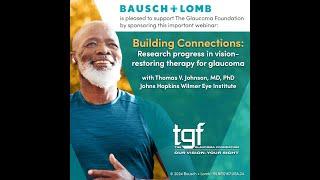 Building Connections Research Progress in Vision-Restoring Therapy for Glaucoma