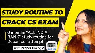 6 Months All India Rank Study routine to crack CS  December 2023  With proper timings  Neha Patel