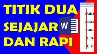 Cara Membuat Titik Dua Sejajar dan Rapi Di Word dengan Mudah