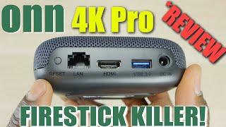 Onn 4K PRO Streaming Device Full Review THIS WILL DESTROY THE FIRESTICK 