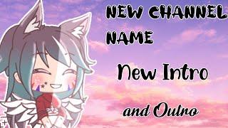 New Intro Outro and Channel name