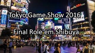 Tokyo Game Show 2016 Final + Bonus Shibuya City Station