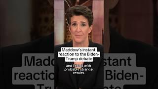 Maddows instant reaction to the Biden-Trump debate