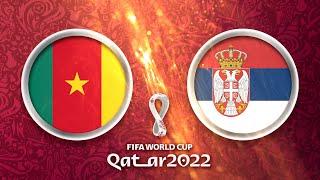 Kamerun - Serbien  FIFA World Cup Qatar 2022 Fussball-WM 4K