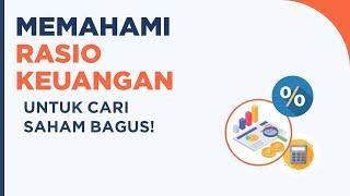 Memahami Rasio Keuangan untuk Cari Saham Bagus - Belajar Analisa Fundamental Saham dari 0