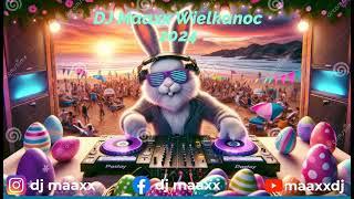 DJ Maaxx  Wielkanoc 2024 - klubowesety