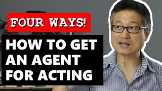 How to Get An Agent For Acting four ways