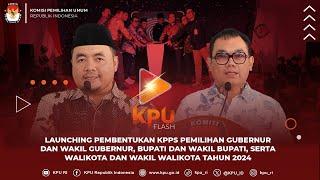 Launching Pembentukan KPPS Pemilihan Kepala Daerah Tahun 2024