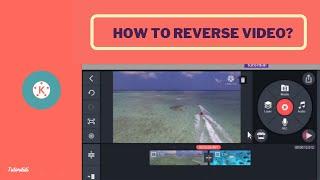How To Reverse Video In Kinemaster - Kinemaster Tutorial #6