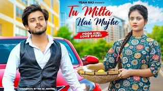 Tu Milta Hai Mujhe  Raj Barman  Poor Girl Love Story   New Hindi Song  Team Raj Present