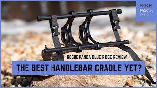 Rogue Panda Blue Ridge Review The Best Handlebar Cradle Yet?