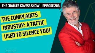 Ep #208. The Complaints Industry A tactic used to silence you