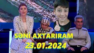 Səni axtarıram 23.01.2024 Tam veriliş  Seni axtariram 23.01.2024 Tam verilish