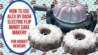 HOW TO USE THE ALEX BY DASH ELECTRIC FLIP BUNDT CAKE MAKER