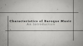 Characteristics of Baroque Music An introduction