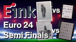 E-Ink Euro 2024 - Semi Finals - 4 of Your Favourite E-Ink Tablets Compared