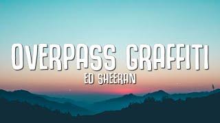 Ed Sheeran - Overpass Graffiti Lyrics