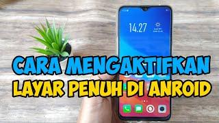 cara mengaktifkan mode layar penuh di hp android