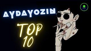 Aydayozin TOP 10 Saylanan Aydymlary  2022