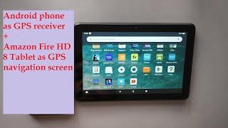 Amazon Fire HD 8 tablet for GPS navigation  Android as a GPS receiver for tablet GPS in Aazon Tab