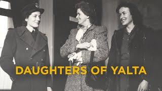 Daughters of Yalta The Roosevelts the Churchills and the Harrimans  Catherine Grace Katz