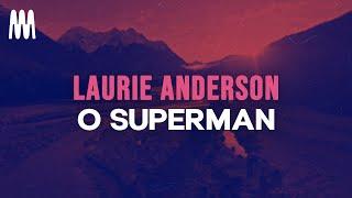 Laurie Anderson - O Superman well you dont know me Lyrics