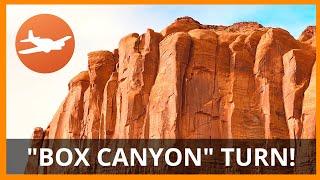 The BOX CANYON Turn - LEARN TO TURN THE AIRPLANE IN THE SHORTEST HORIZONTAL DISTANCE.