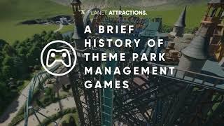 A Brief History of Theme Park Management Games