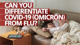 Can you differentiate COVID-19 Omicron Variant from Flu?