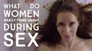 What do WOMEN REALLY think about during SEX?