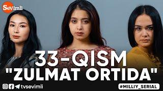 ZULMAT ORTIDA MILLIY SERIAL 33-QISM