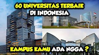 DAFTAR 60 UNIVERSITAS TERBAIK DI INDONESIA  ADA KAMPUS KAMU NGGA ?