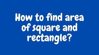 Area for square and rectangle  All True Facts