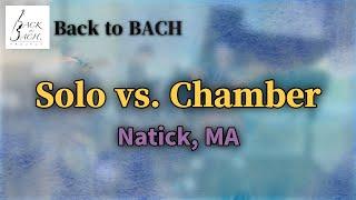 Solo vs Chamber presented by Natick MA chapter