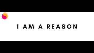 I AM A REASON