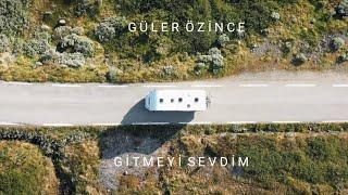 Güler Özince - Gitmeyi Sevdim