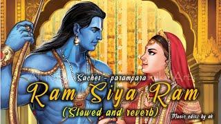 Ram Siya Ram Slowed and reverb  sachet - parampara tandon