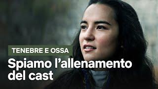 Scopriamo lALLENAMENTO per le scene dazione del cast di TENEBRE E OSSA  Netflix Italia