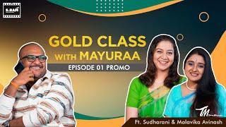 Friendship of Sudharani and Malavika Avinash  Gold Class  Mayuraa Raghavendra